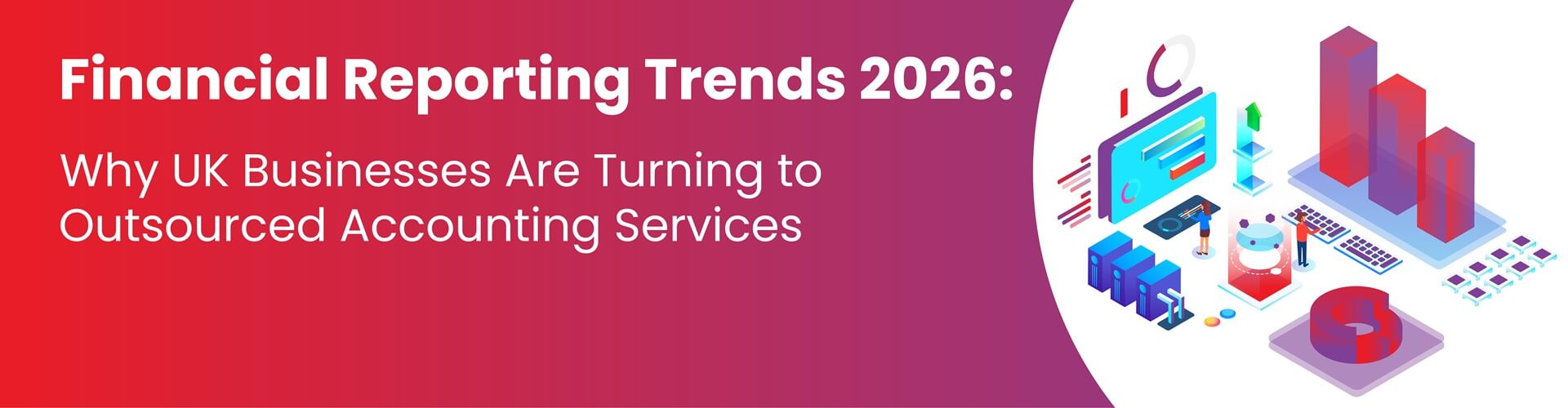 Financial Reporting Trends 2026 Why UK Businesses Are Turning to Outsourced Accounting Services