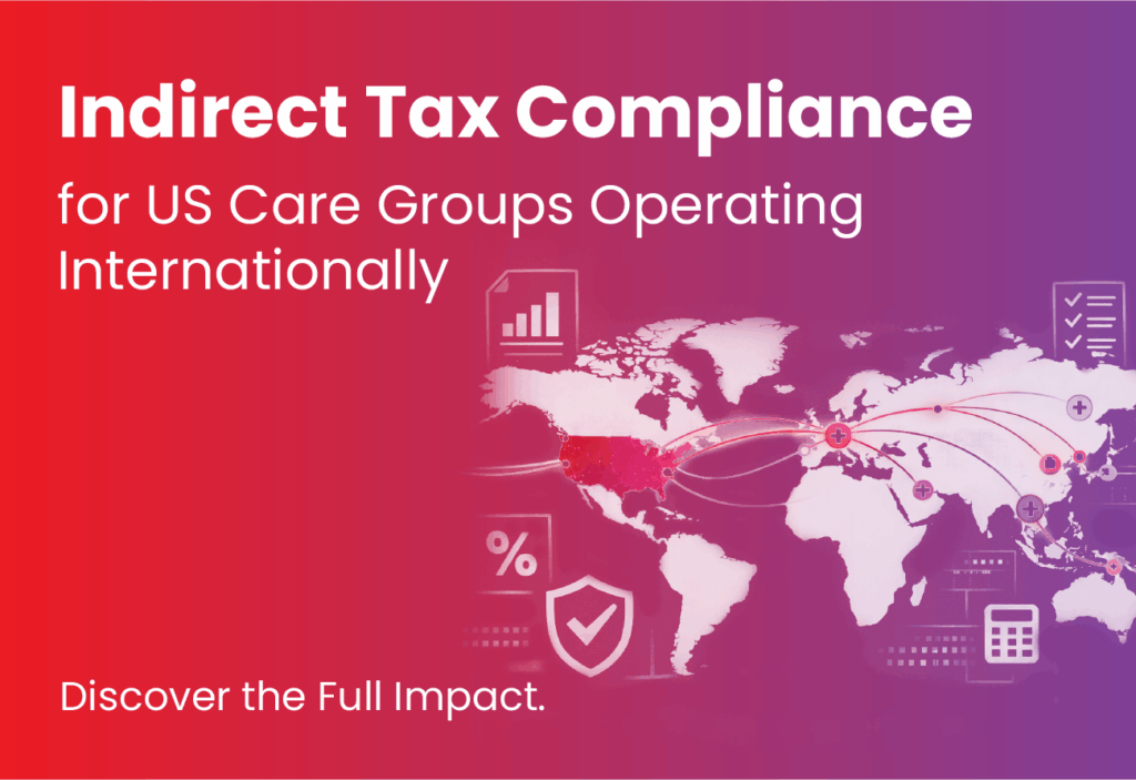 This featured image shows the Importance of indirect tax compliance in global care group in this blog.