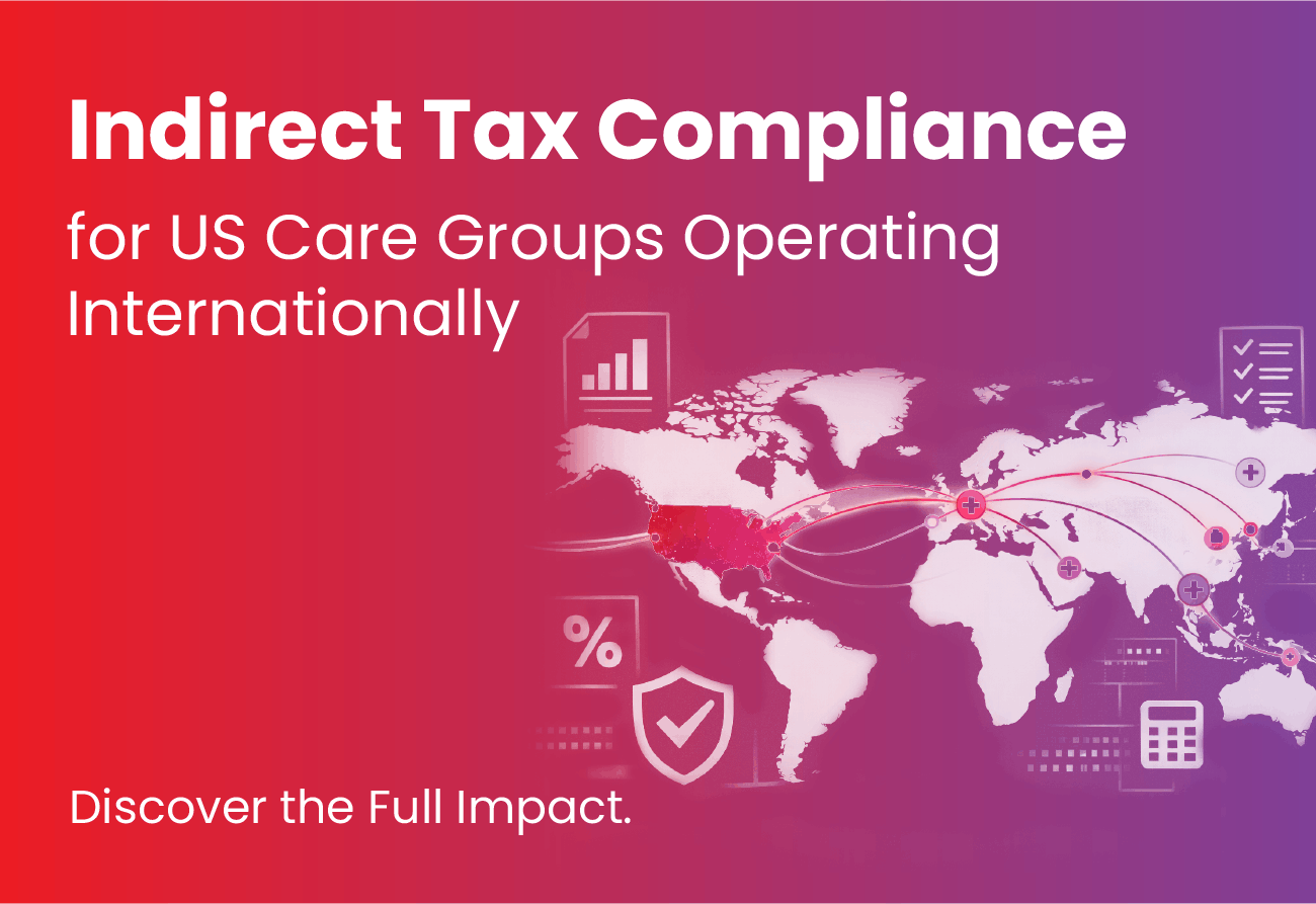 This featured image shows the Importance of indirect tax compliance in global care group in this blog.