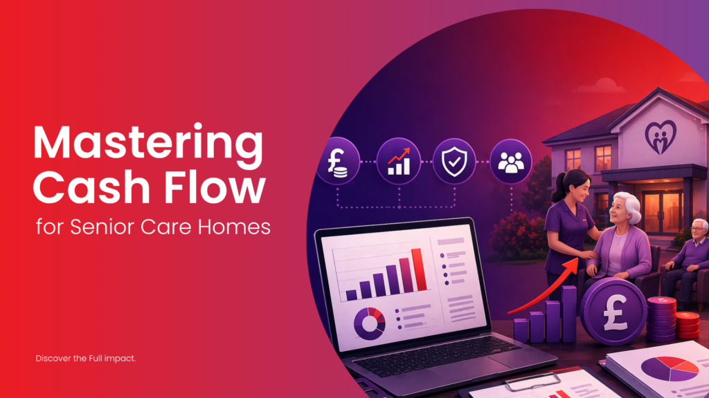 Mastering Cash Flow Strategies for Senior Care Homes
