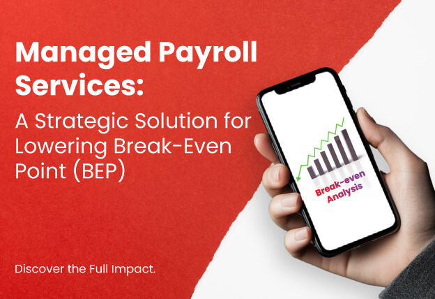 Managed Payroll Services: A Strategic Solution for Lowering Break-Even Point (BEP)