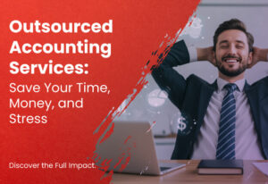 Outsourced Accounting Services Save Your Time Money and Stress